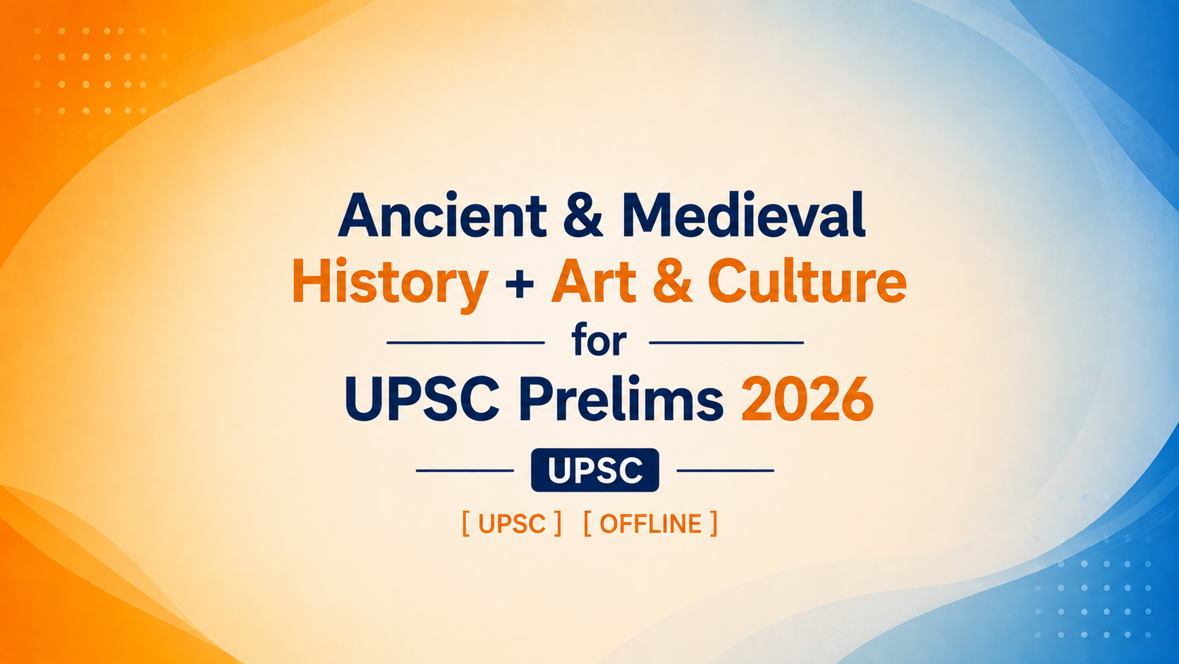 Ancient & Medieval History + Art & Culture for UPSC Prelims 2026